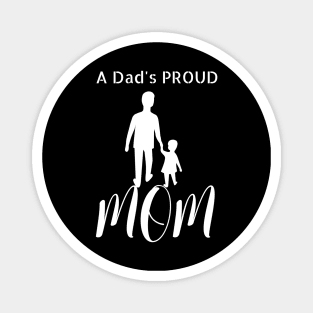 A Dad's Proud Mom Magnet